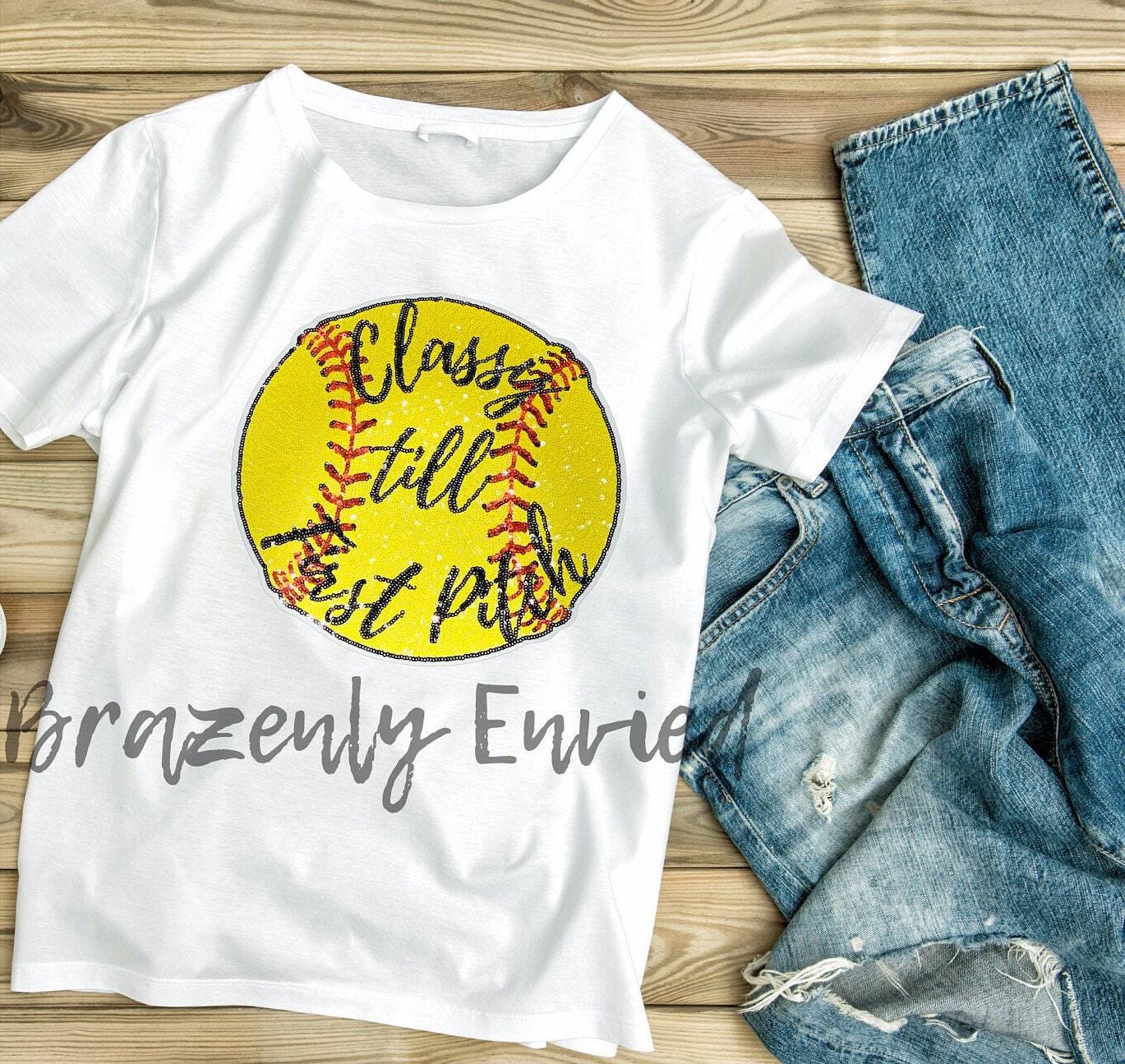 Softball Shirt Game Day Ready New Softball Sequins Patch Great gift "Classy Till First Pitch"Great Softball Mamas Great Sports Patch