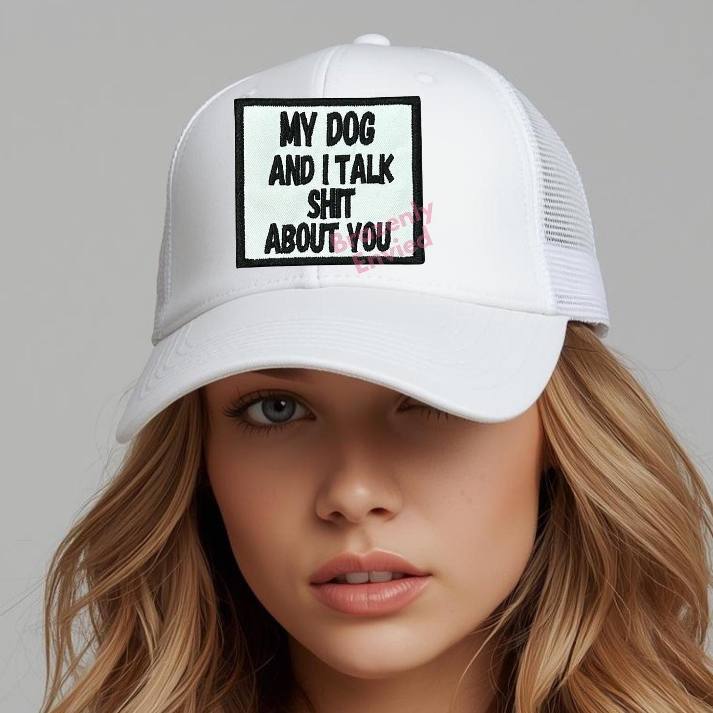 Hat Patch My Dog and I talk Sh*t About You (3.H x 3.25"W)