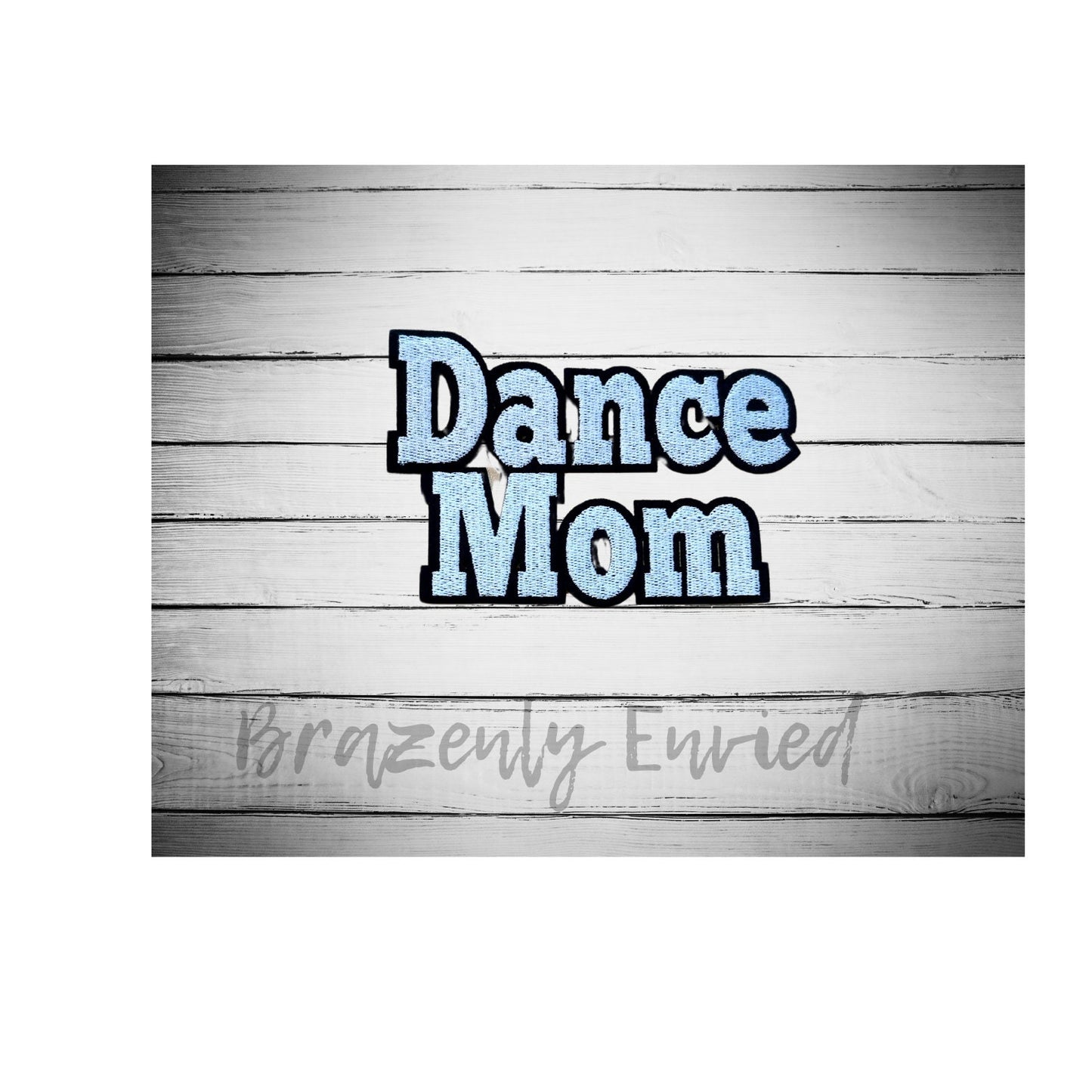 Trucker Hat PATCH- DANCE MOM Patch Great for Trucker Hats /Shirts/ Jean Jackets/Bags